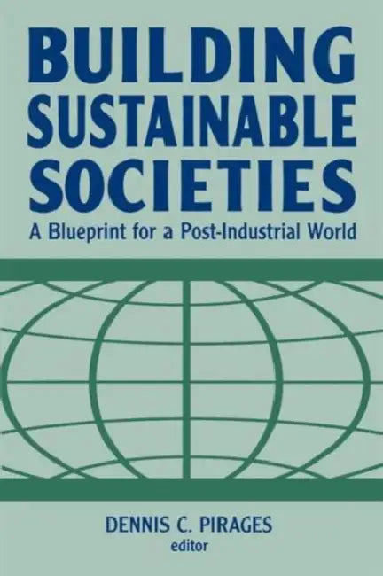 Buy Building Sustainable Societies (English, Dennis Clark Pirages) — BookShops.in