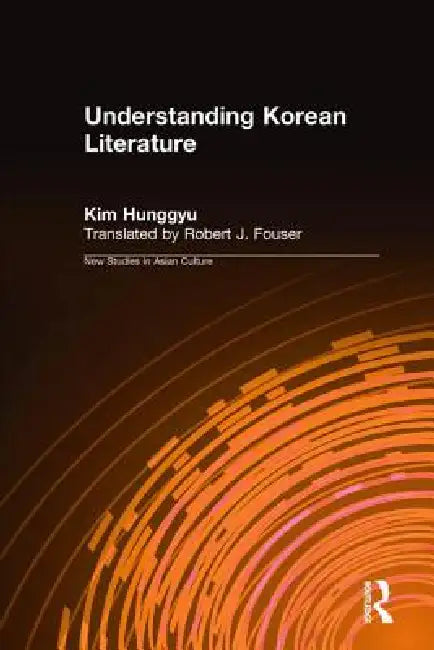 Buy Understanding Korean Literature (English, Hung-Gyu Kim | Robert Fouser) — BookShops.in