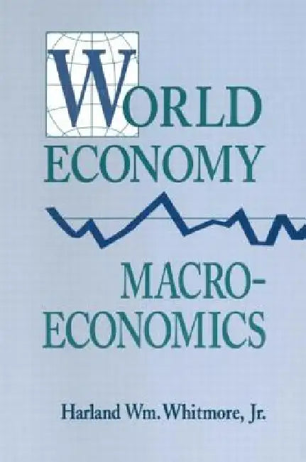 Buy World Economy Macroeconomics (English, Harland William Whitmore) — BookShops.in