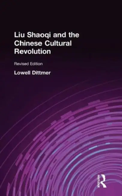 Buy Liu Shaoqi and the Chinese Cultural Revolution (English, Lowell Dittmer) — BookShops.in