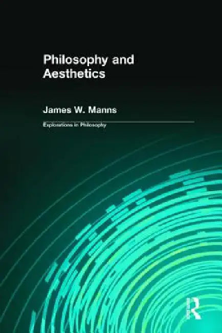 Buy Philosophy and Aesthetics (English, James W. Manns) — BookShops.in