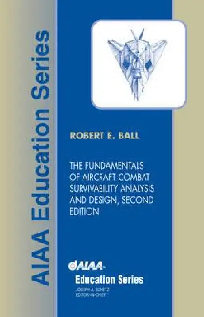 Buy The Fundamentals of Aircraft Combat Survivability Analysis and Design, Second Edition [With CDROM] (English, Robert E. Ball | Naval Postgraduate School R. Ball) — BookShops.in