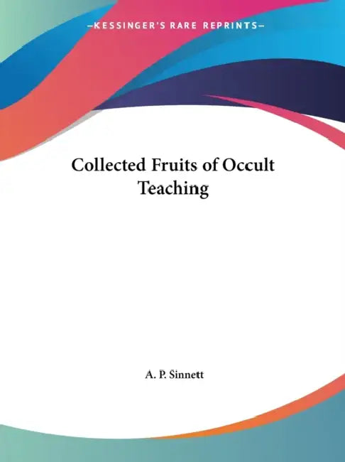 Buy Collected Fruits of Occult Teaching (English, A. P. Sinnett) — BookShops.in