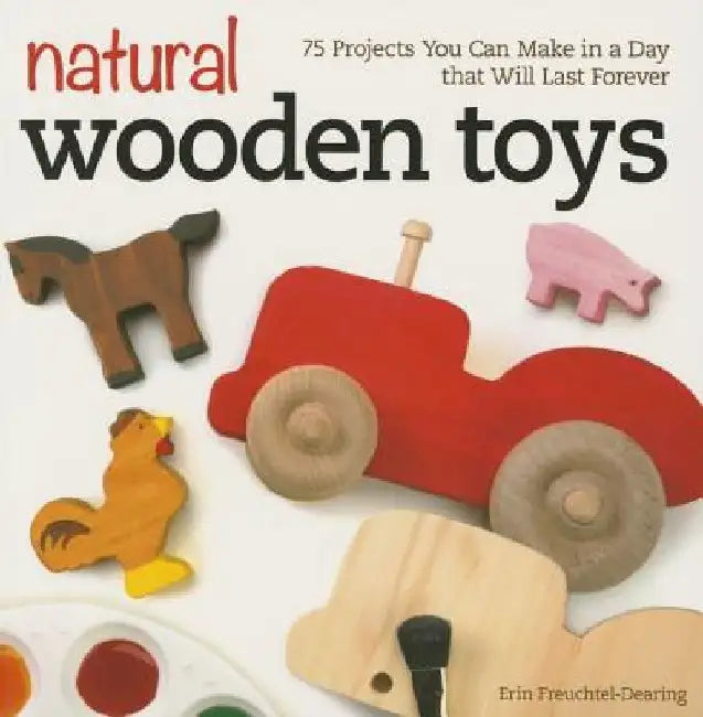 Natural Wooden Toys (English, Erin Freuchtel-Dearing)