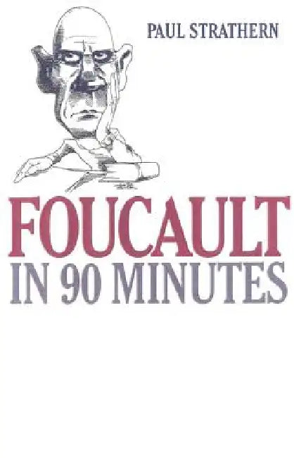 Foucault in 90 Minutes (English, Paul Strathern)