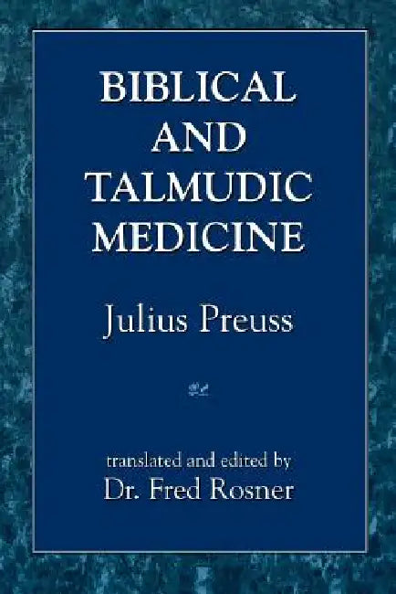 Biblical and Talmudic Medicine (English, Julius Preuss | Fred Rosner)