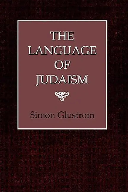 Language of Judaism (English, Simon Glustrom)