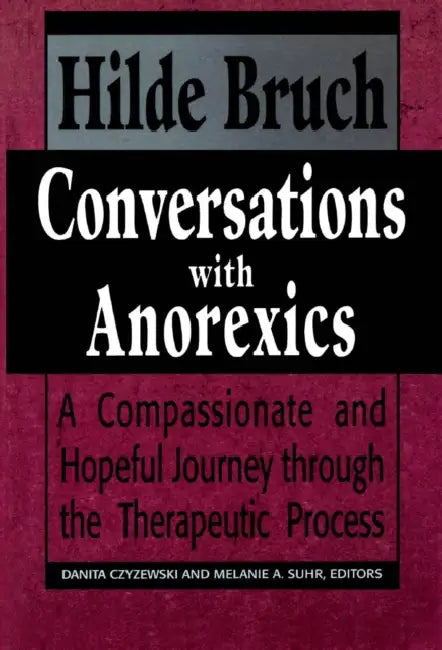 Conversations with Anorexics (English, Hilde Bruch | Danita Czyzewski | Melanie a. Suhr)