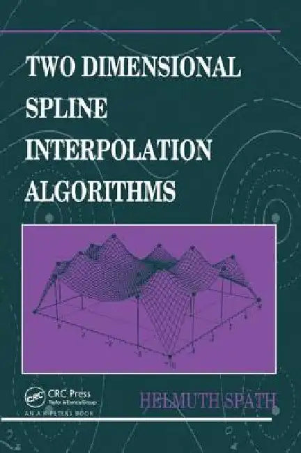 Buy Two Dimensional Spline Interpolation Algorithms (English, Helmuth Späth) — BookShops.in
