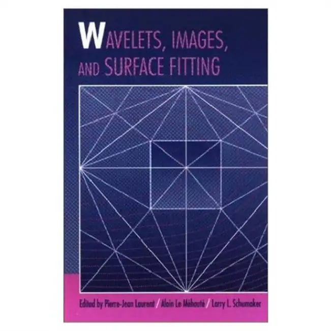Wavelets, Images, and Surface Fitting (English, Pierre-Jean Laurent | Alain Le Méhauté | Larry Schumaker)