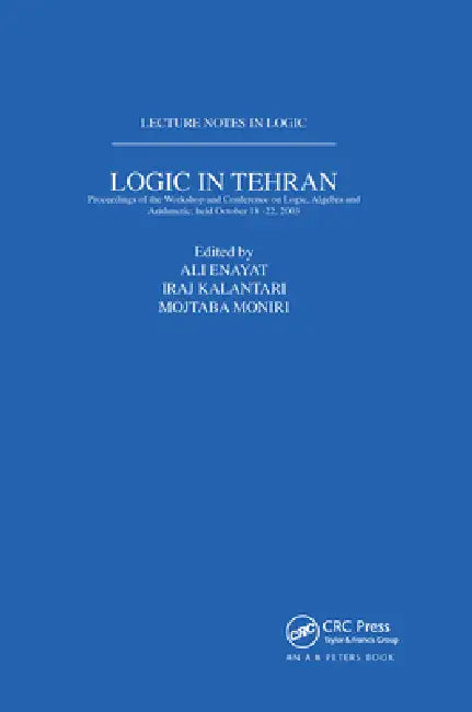 Logic in Tehran (English, Ali Enayat | Iraj Kalantari | Mojtaba Moniri)