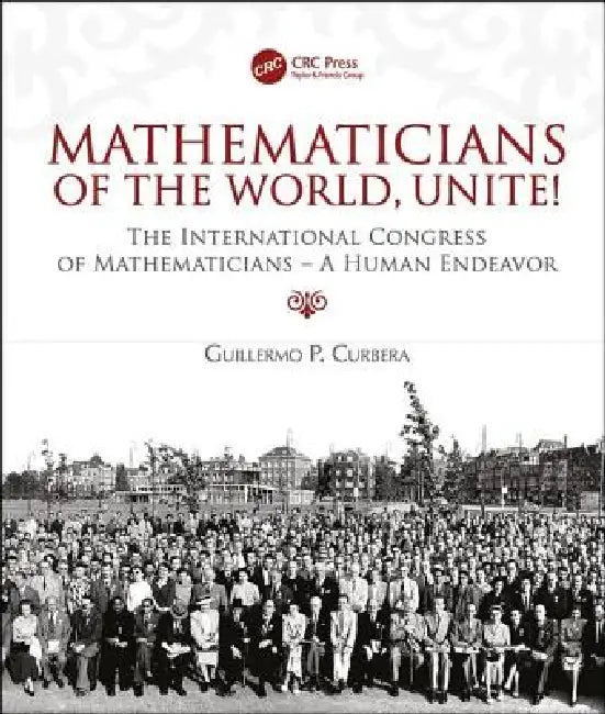 Buy Mathematicians of the World, Unite! (English, Guillermo Curbera) — BookShops.in