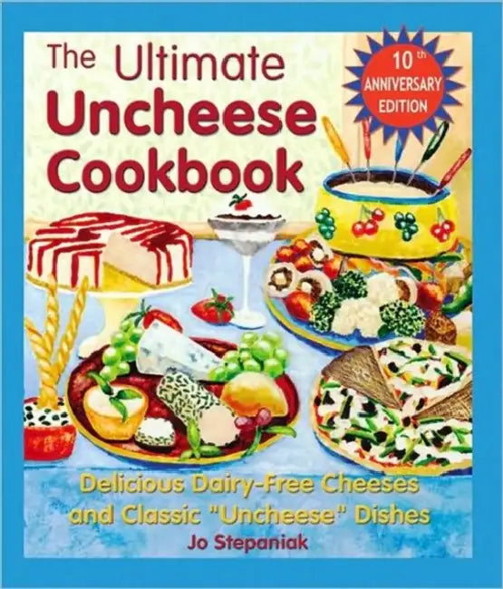 Buy The Ultimate Uncheese Cookbook (English, Joanne Stepaniak) — BookShops.in