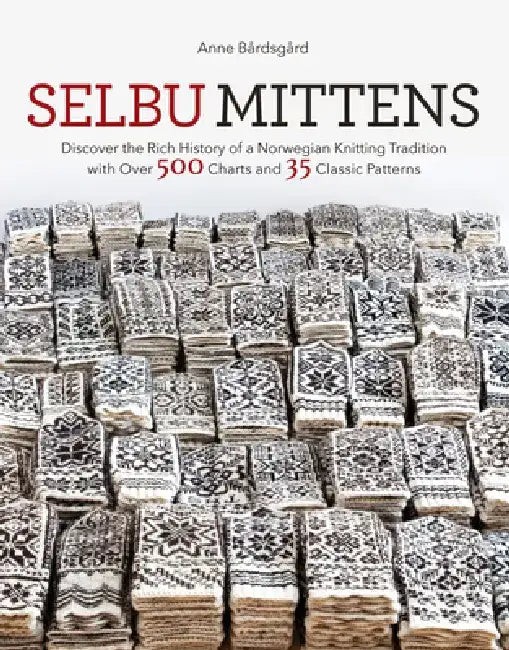 Selbu Mittens: Norwegian Knitting History and Patterns view 2