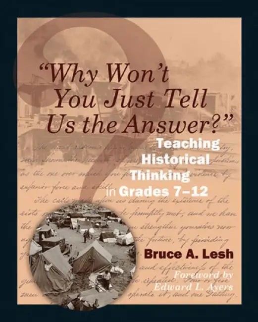 Why Won't You Just Tell Us the Answer? – Bruce Lesh – History Teaching Guide view 2