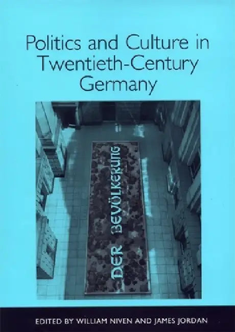 Buy Politics and Culture in Twentieth-Century Germany (English, William Niven | James Jordan | Caroline Gay) — BookShops.in