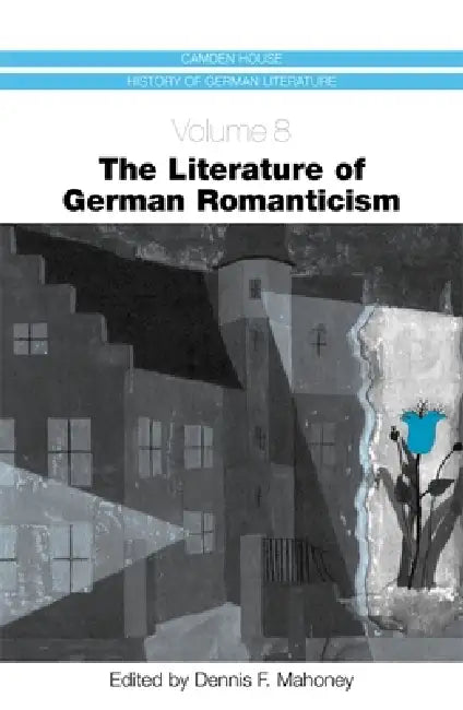 Buy The Literature of German Romanticism (English, Dennis F. Mahoney | Arnd Bohm | Beate Allert) — BookShops.in