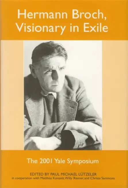 Buy Hermann Broch, Visionary in Exile (English, Paul Michael Lützeler | Matthias Konzett | Willy Riemer) — BookShops.in