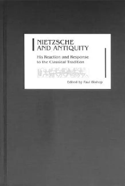 Buy Nietzsche and Antiquity (English, Paul Bishop | Alan Cardew | Albert Henrichs) — BookShops.in