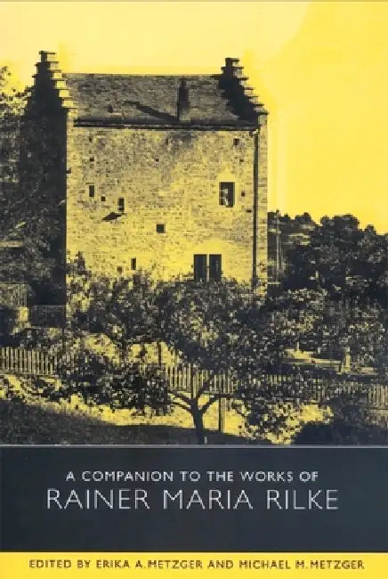 Buy A Companion to the Works of Rainer Maria Rilke (English, Erika a. Metzger | Michael Metzger | Alan Keele) — BookShops.in