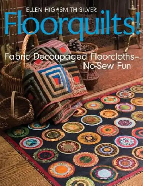Buy Floorquilts! (English, Ellen Highsmith Silver) — BookShops.in