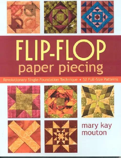 Flip-Flop Paper Piecing (English, Mary Kay Mouton)