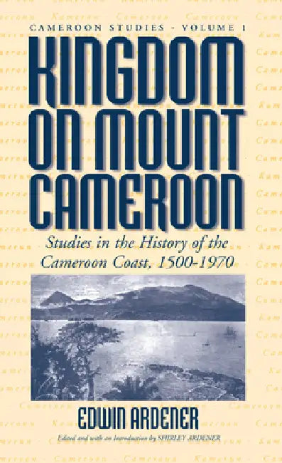 Buy Kingdom on Mount Cameroon (English, Edwin Ardener | Shirley Ardener) — BookShops.in