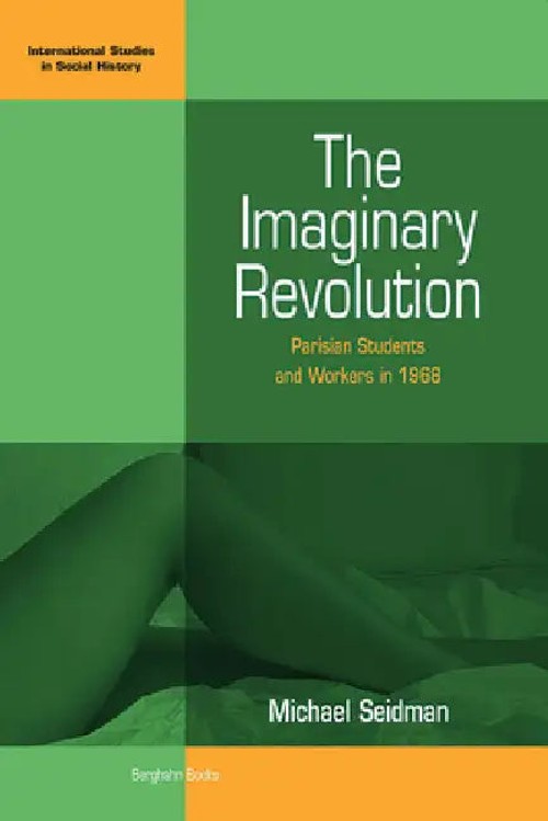 The Imaginary Revolution by Michael Seidman - Critical History of May 1968 view 2