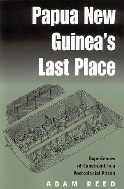Papua New Guinea's Last Place (English, Adam Reed)