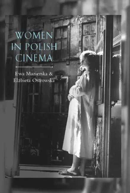 Women in Polish Cinema (English, Ewa Mazierska | Elzbieta Ostrowska)