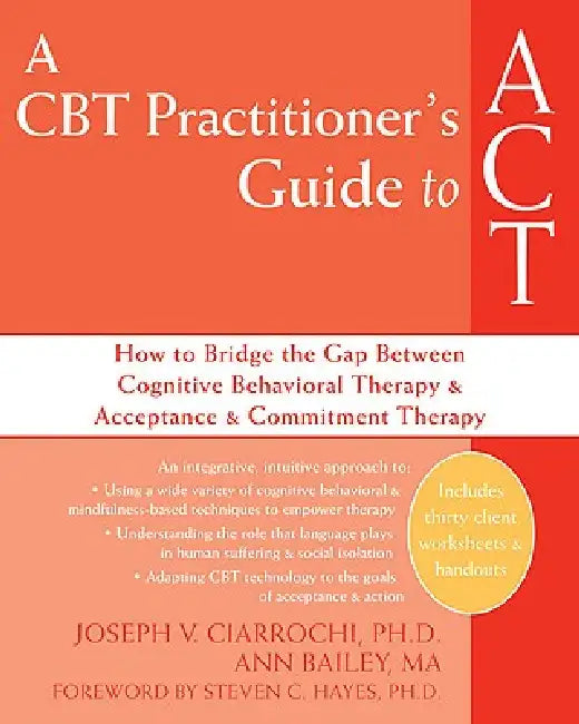Buy A CBT Practitioner's Guide to ACT (English, Joseph V. Ciarrochi | Ann Bailey | Steven C. Hayes) — BookShops.in