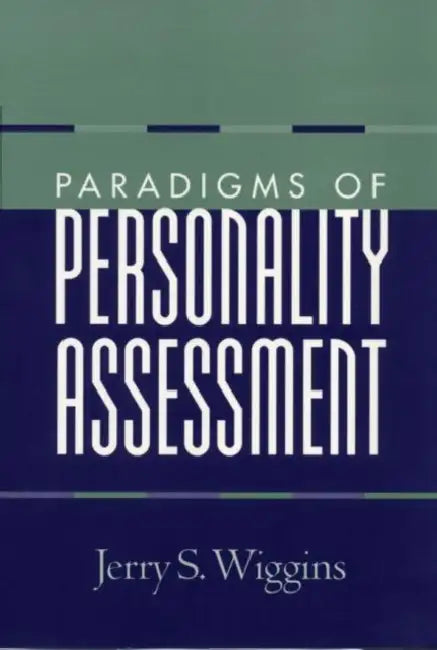 Paradigms of Personality Assessment (English, Jerry S. Wiggins)