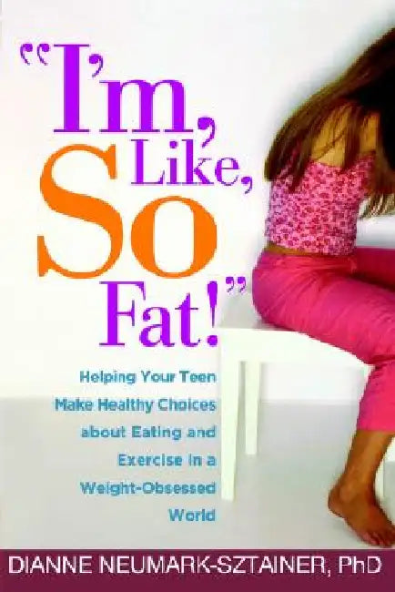 Buy I'm, Like, So Fat! (English, Dianne Neumark-Sztainer) — BookShops.in