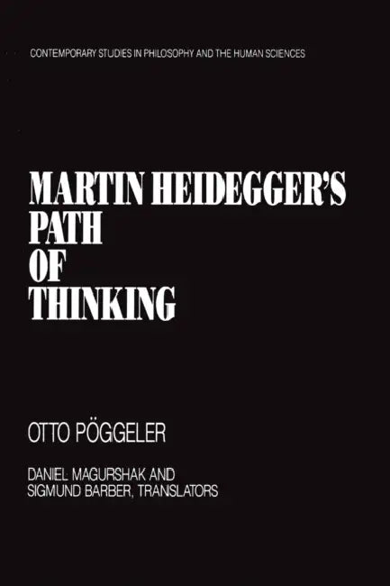 Martin Heidegger's Path of Thinking (English, Otto Poggeler)