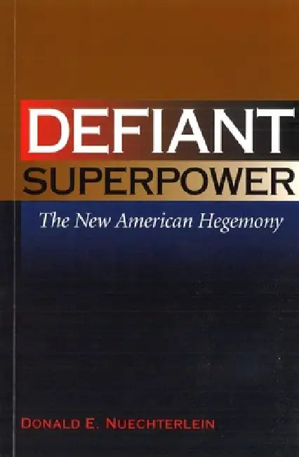 Buy Defiant Superpower (English, Donald E. Nuechterlein) — BookShops.in