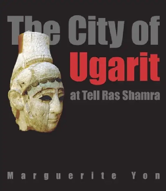 Buy The City of Ugarit at Tell Ras Shamra (English, Marguerite Yon) — BookShops.in