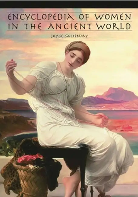 Buy Encyclopedia of Women in the Ancient World (English, Joyce E. Salisbury) — BookShops.in