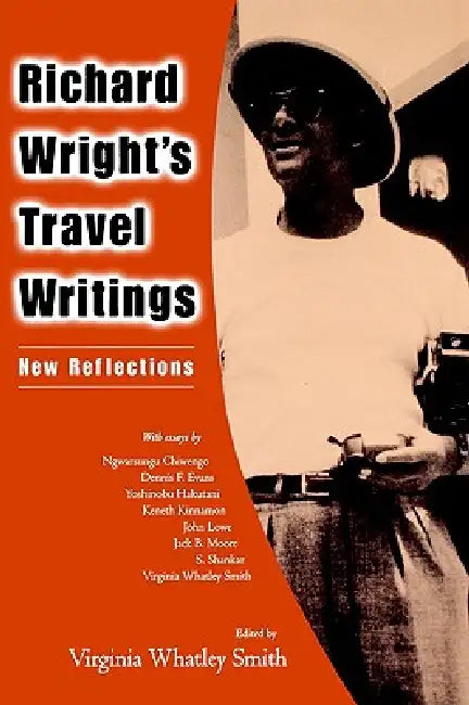 Richard Wright's Travel Writings (English, Virginia Whatley Smith)