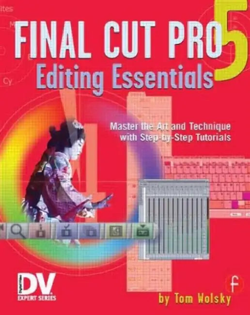 Buy Final Cut Pro 5 Editing Essentials (English, Tom Wolsky) — BookShops.in