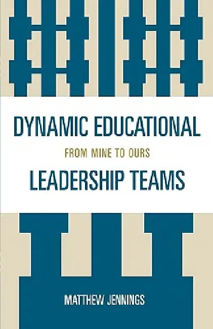 Dynamic Educational Leadership Teams (English, Matthew J. Jennings)