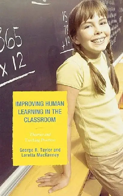 Buy Improving Human Learning in the Classroom (English, George R. Taylor | Loretta MacKenney) — BookShops.in
