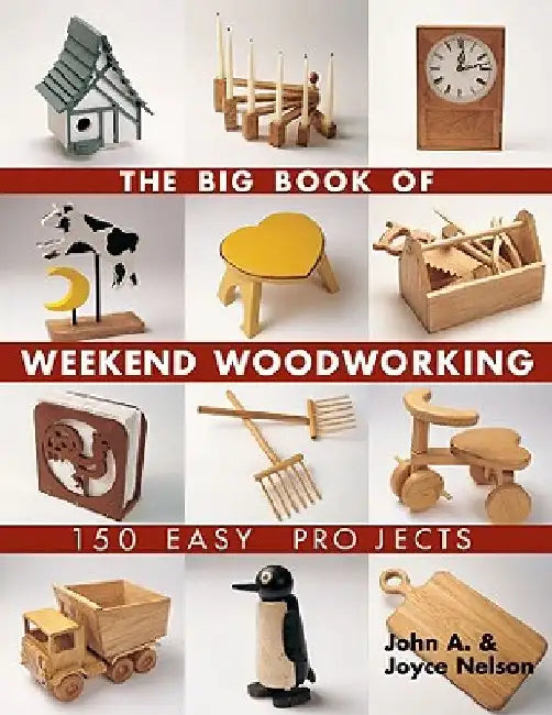 The Big Book of Weekend Woodworking (English, John Nelson)