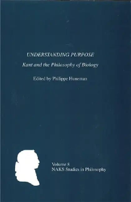 Buy Understanding Purpose (English, Philippe Huneman | Jean-Claude DuPont | John H. Zammito) — BookShops.in