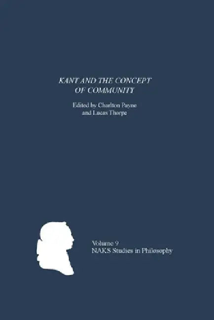 Buy Kant and the Concept of Community (English, Charlton Payne | Lucas Thorpe | Allen Wood) — BookShops.in