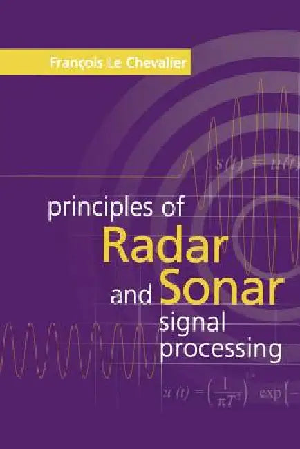 Principles of Radar and Sonar Signal Processing (English, Francois Le Chevalier)