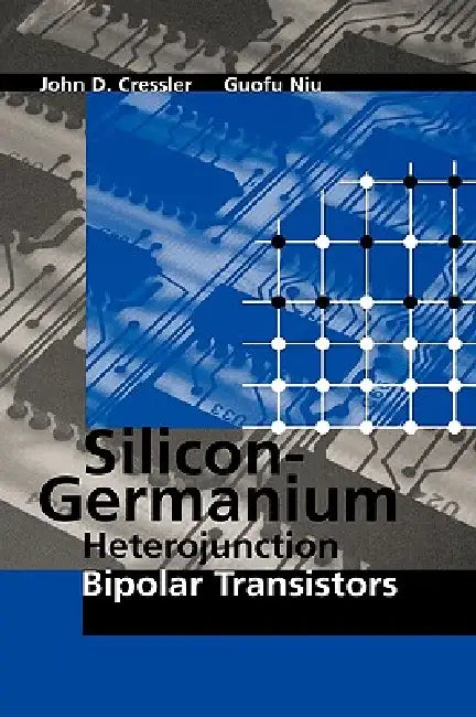 Buy Silicon-Germanium Heterojunction Bipola (English, John D. Cressler) — BookShops.in