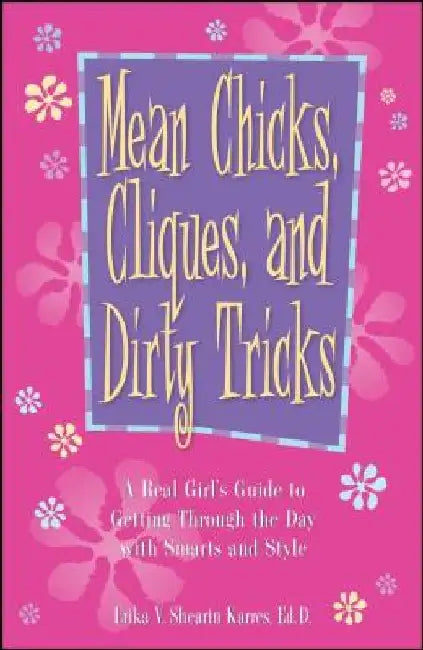 Buy Mean Chicks, Cliques, and Dirty Tricks (English, Erika V. Shearin Karres) — BookShops.in