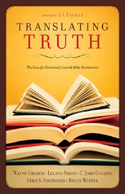 Buy Translating Truth (English, C. John Collins | Wayne Grudem | Vern S. Poythress) — BookShops.in