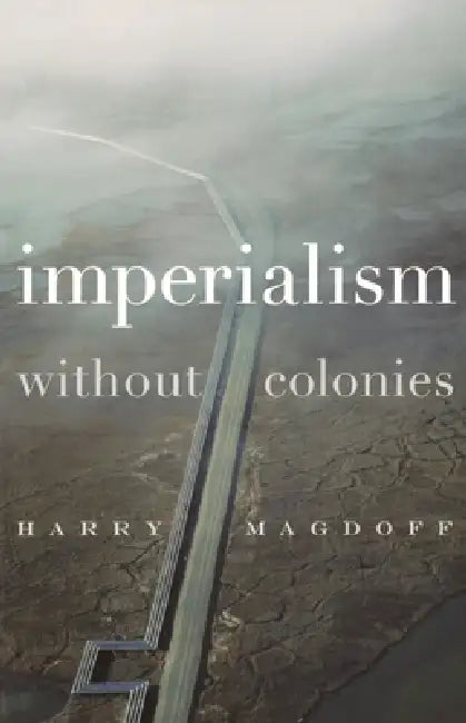 Buy Imperialism Without Colonies (English, Harry Magdoff | John Bellamy Foster) — BookShops.in