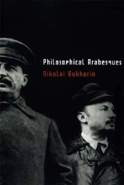Philosophical Arabesques (English, Nikolai Bukharin)